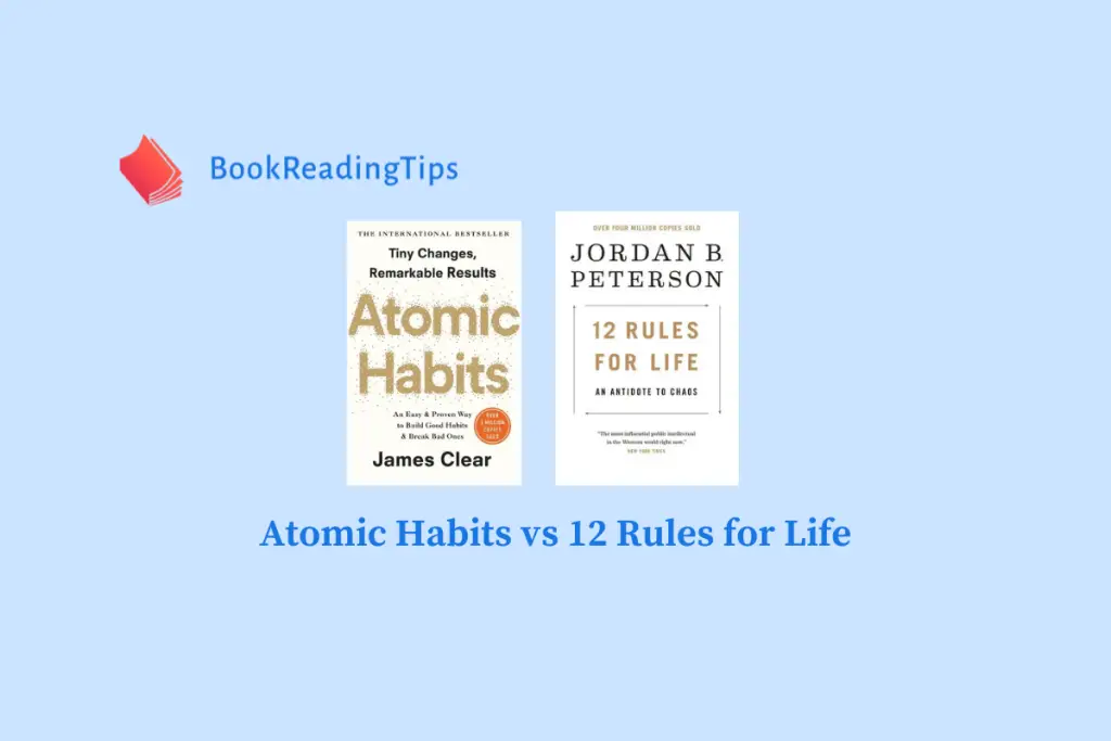 Atomic Habits vs 12 Rules for Life