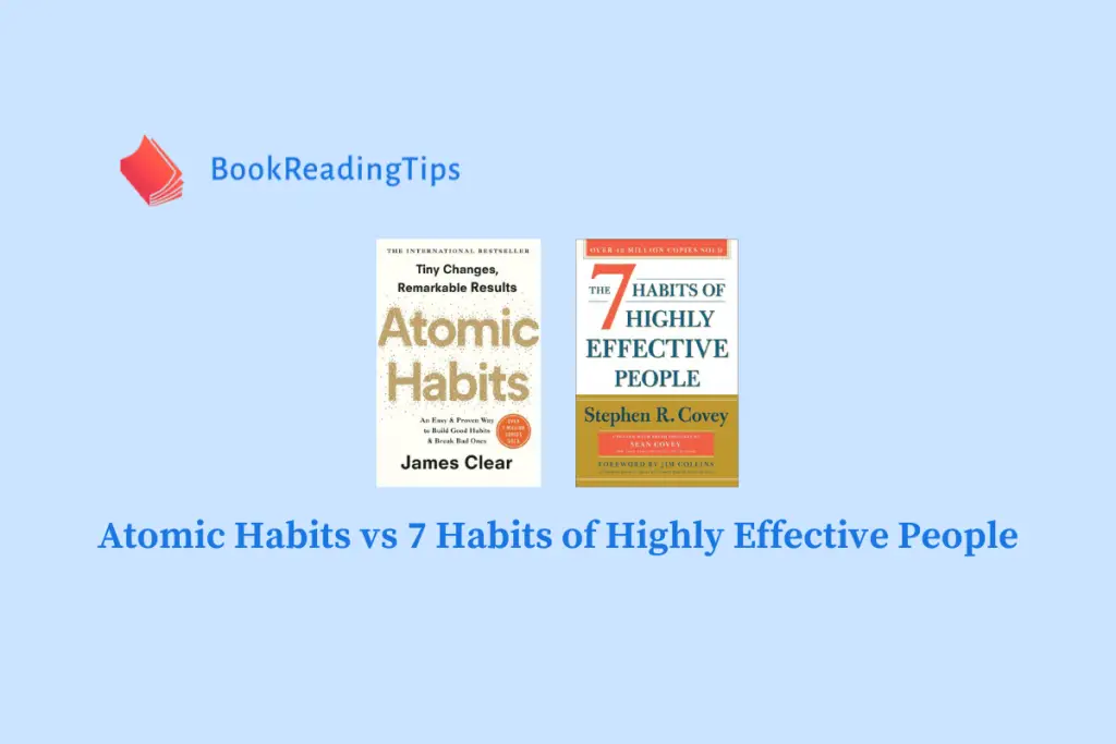 Atomic Habits vs 7 Habits of Highly Effective People