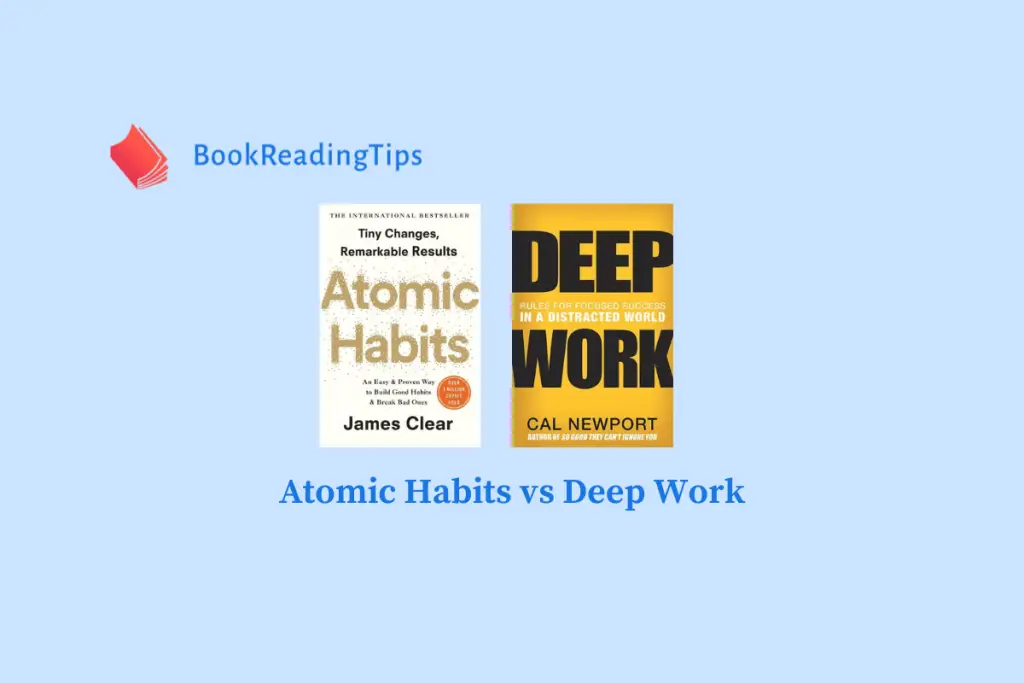 Atomic Habits vs Deep Work