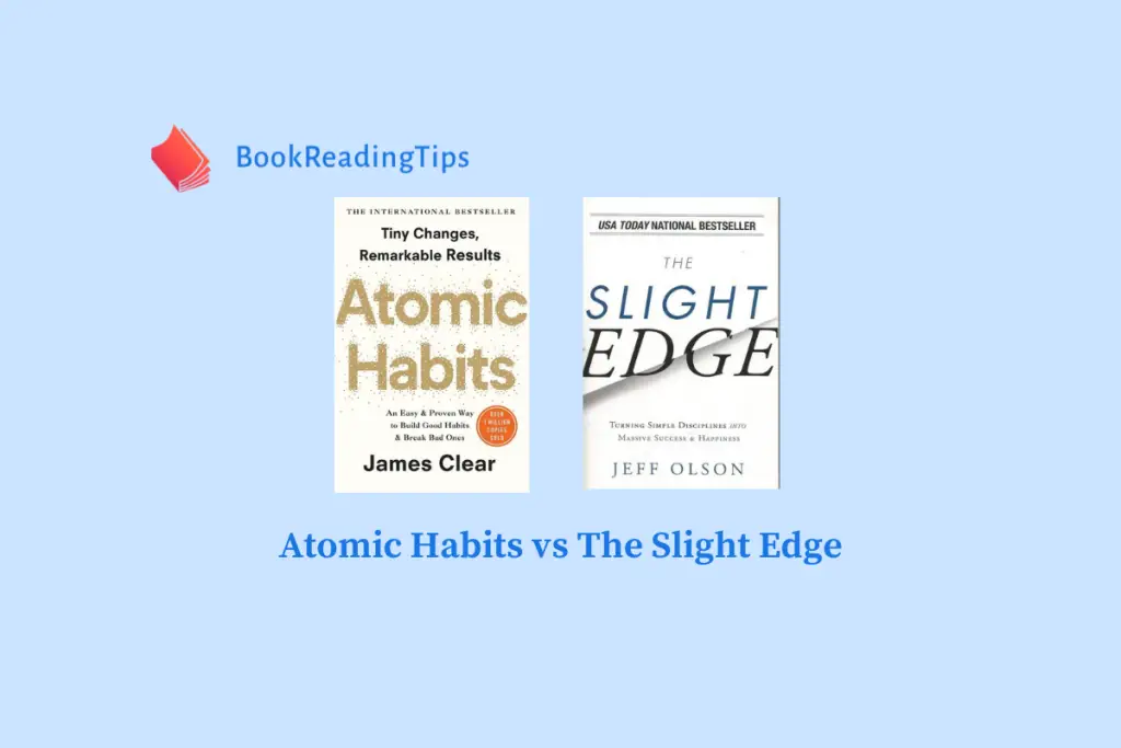 Atomic Habits vs The Slight Edge