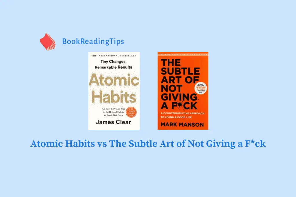 Atomic Habits vs The Subtle Art of Not Giving a Fuck