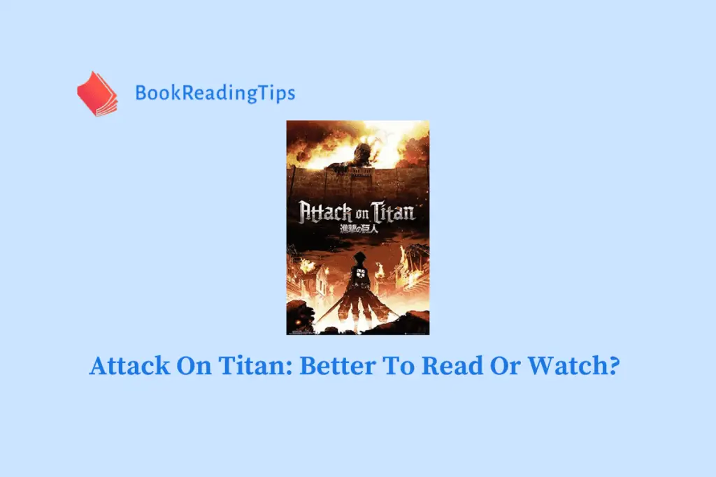 Attack On Titan Better To Read Or Watch