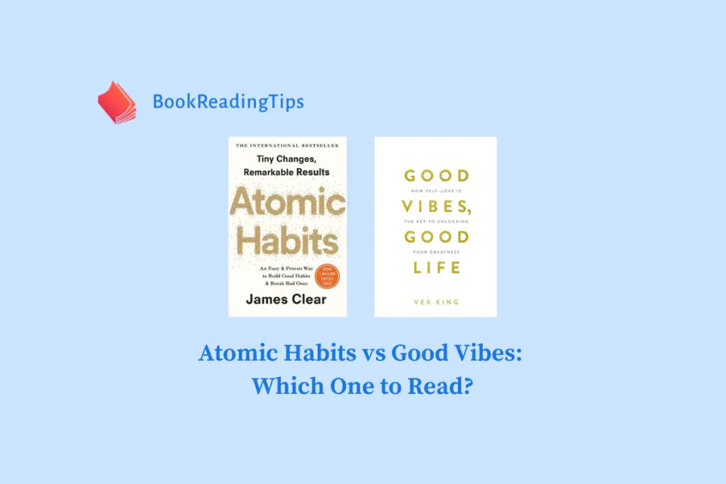Atomic Habits vs Good Vibes Which One to Read
