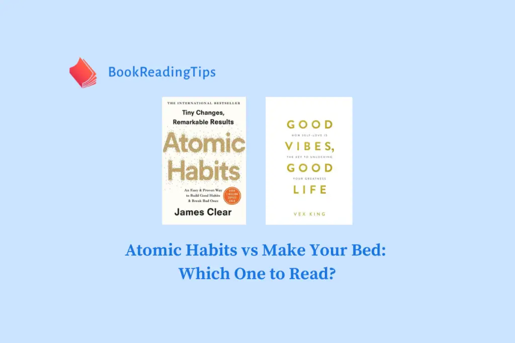 Atomic Habits vs Make Your Bed Which One to Read