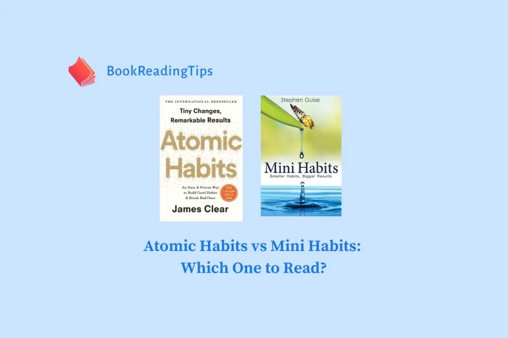 Atomic Habits vs Mini Habits Which One to Read