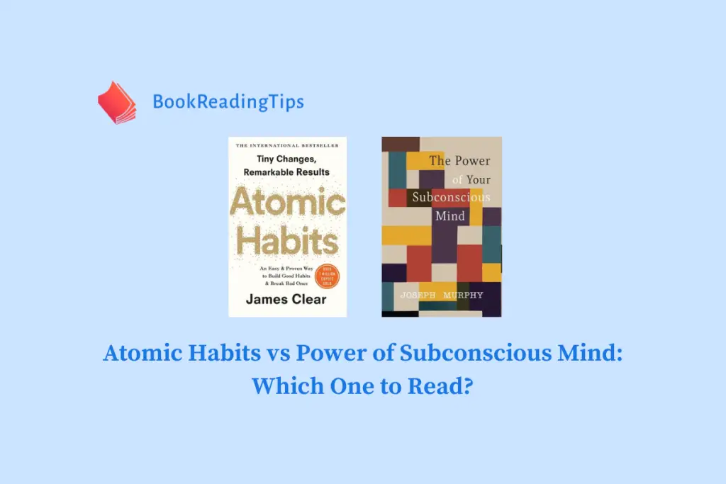 Atomic Habits vs Power of Subconscious Mind Which One to Read