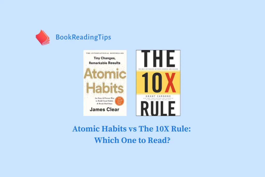 Atomic Habits vs The 10X Rule Which One to Read
