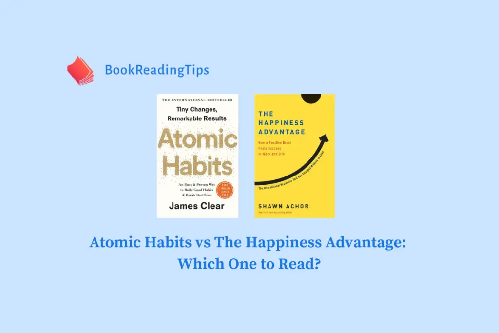Atomic Habits vs The Happiness Advantage Which One to Read