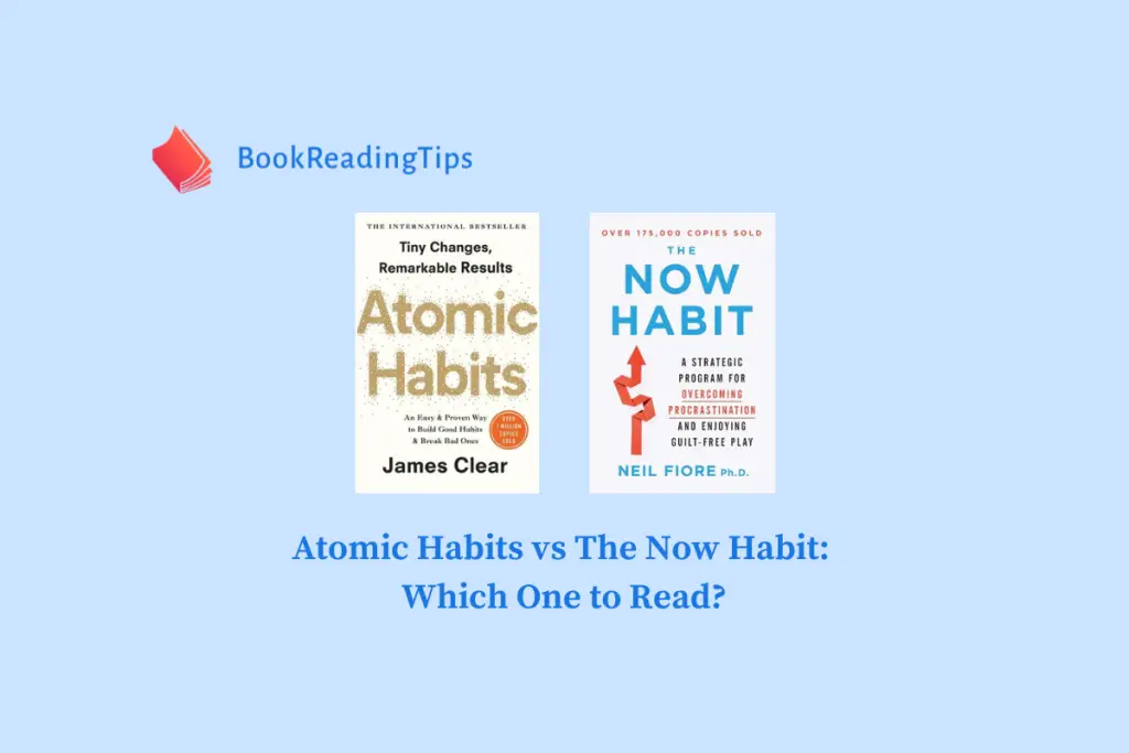 Atomic Habits vs The Now Habit Which One to Read