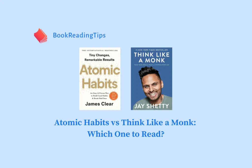 Atomic Habits vs Think Like a Monk Which One to Read