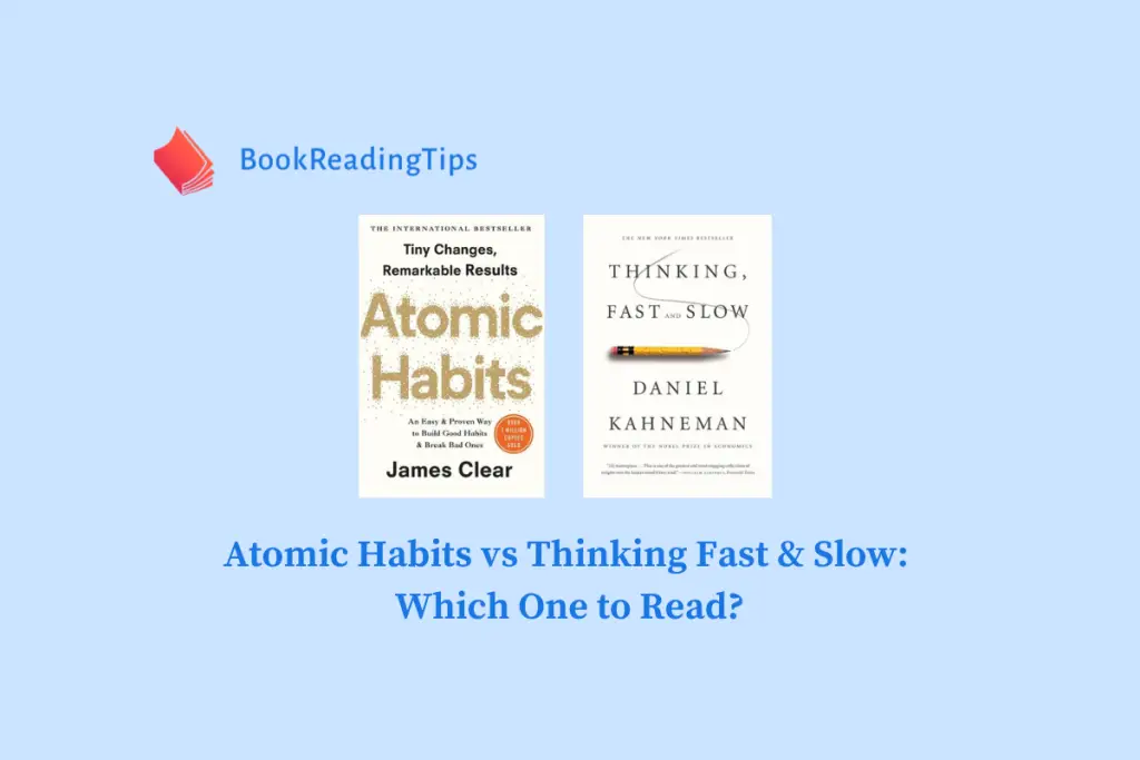 Atomic Habits vs Thinking Fast & Slow Which One to Read