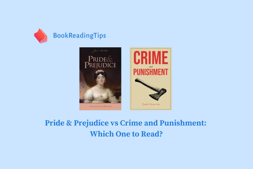 Pride & Prejudice vs Crime and Punishment Which One to Read