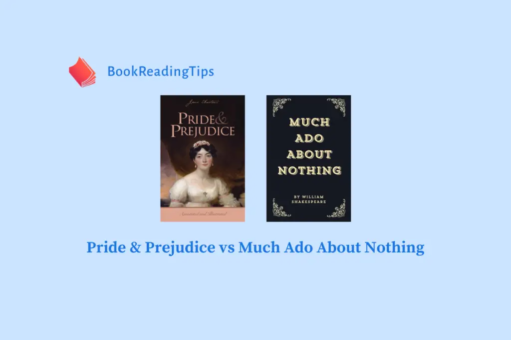 Pride & Prejudice vs Much Ado About Nothing